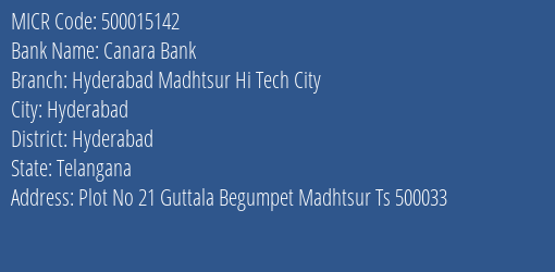 Canara Bank Hyderabad Madhtsur Hi Tech City Branch Address Details and MICR Code 500015142