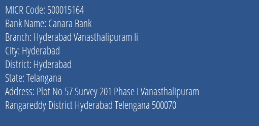 Canara Bank Hyderabad Vanasthalipuram Ii Branch Address Details and MICR Code 500015164