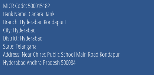 Canara Bank Hyderabad Kondapur Ii Branch Address Details and MICR Code 500015182