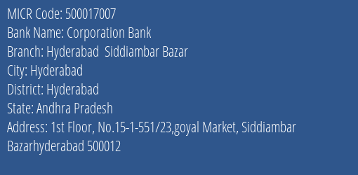Corporation Bank Hyderabad Siddiambar Bazar MICR Code