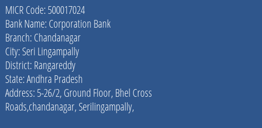 Corporation Bank Chandanagar Branch Address Details and MICR Code 500017024