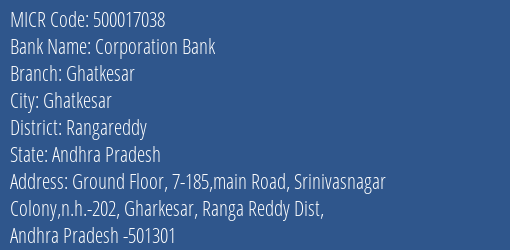 Corporation Bank Ghatkesar Branch Address Details and MICR Code 500017038