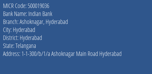 Indian Bank Ashoknagar, Hyderabad MICR Code