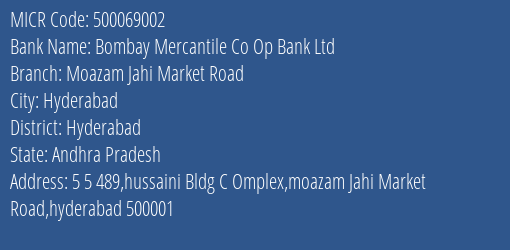 Bombay Mercantile Co Op Bank Ltd Moazam Jahi Market Road MICR Code