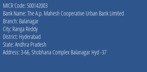 The A.p. Mahesh Cooperative Urban Bank Limited Balanagar MICR Code