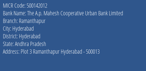 The A.p. Mahesh Cooperative Urban Bank Limited Ramanthapur MICR Code