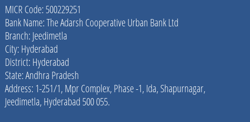 The Adarsh Cooperative Urban Bank Ltd Jeedimetla MICR Code