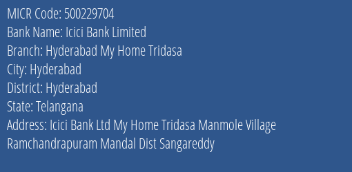 Icici Bank Limited Hyderabad My Home Tridasa MICR Code