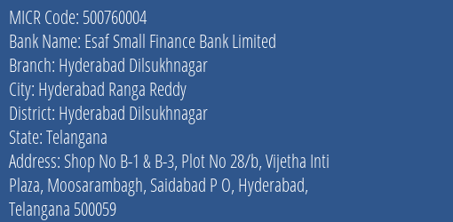 Esaf Small Finance Bank Limited Hyderabad Dilsukhnagar MICR Code