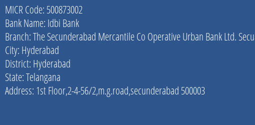 The Secunderabad Mercantile Co Operative Urban Bank Ltd M.g.road Secunderabad MICR Code