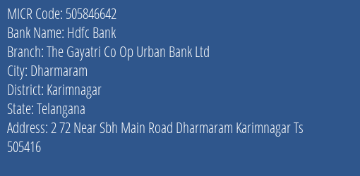 The Gayatri Co Op Urban Bank Ltd Dharmaram MICR Code