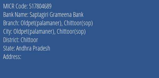 Saptagiri Grameena Bank Oldpet Palamaner Chittoor Sop MICR Code