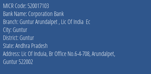 Corporation Bank Guntur Arundalpet Lic Of India Ec MICR Code