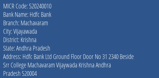 Hdfc Bank Machavaram Branch Address Details and MICR Code 520240010