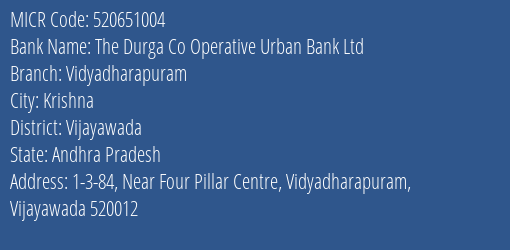 The Durga Co Operative Urban Bank Ltd Vidyadharapuram MICR Code