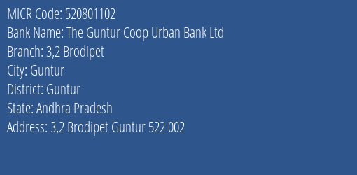 The Guntur Coop Urban Bank Ltd 3 2 Brodipet MICR Code