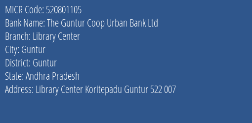 The Guntur Coop Urban Bank Ltd Library Center MICR Code