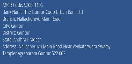 The Guntur Coop Urban Bank Ltd Nallacheruvu Main Road MICR Code