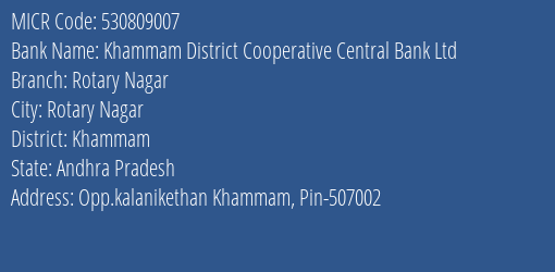 Khammam District Cooperative Central Bank Ltd Rotary Nagar MICR Code