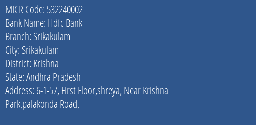 Hdfc Bank Srikakulam Branch Address Details and MICR Code 532240002