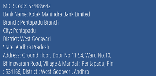 Kotak Mahindra Bank Pentapadu Branch Branch MICR Code 534485642