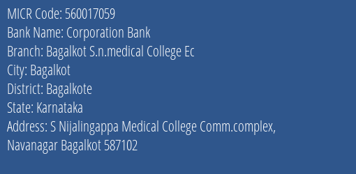 Corporation Bank Bagalkot S.n.medical College Ec MICR Code