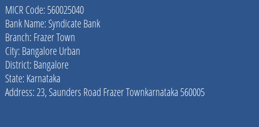 Syndicate Bank Frazer Town Branch Address Details and MICR Code 560025040