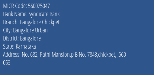 Syndicate Bank Bangalore Chickpet Branch Address Details and MICR Code 560025047