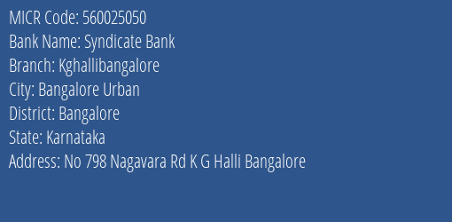 Syndicate Bank Kghallibangalore Branch Address Details and MICR Code 560025050