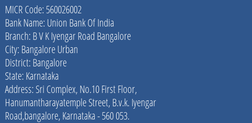 Union Bank Of India B V K Iyengar Road Bangalore Branch MICR Code 560026002