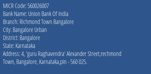 Union Bank Of India Richmond Town Bangalore Branch MICR Code 560026007