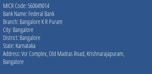 Federal Bank Bangalore K R Puram MICR Code