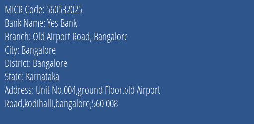Yes Bank Old Airport Road Bangalore Branch Address Details and MICR Code 560532025