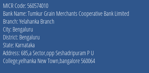 Tumkur Grain Merchants Cooperative Bank Limited Yelahanka Branch MICR Code