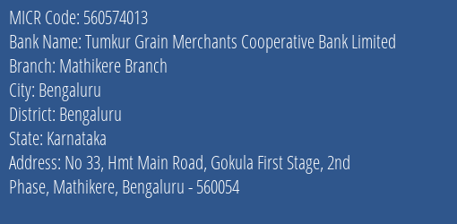 Tumkur Grain Merchants Cooperative Bank Limited Mathikere Branch MICR Code