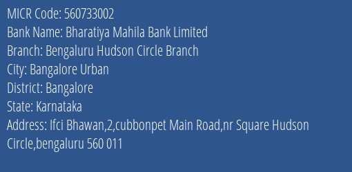 Bharatiya Mahila Bank Limited Bengaluru Hudson Circle Branch MICR Code