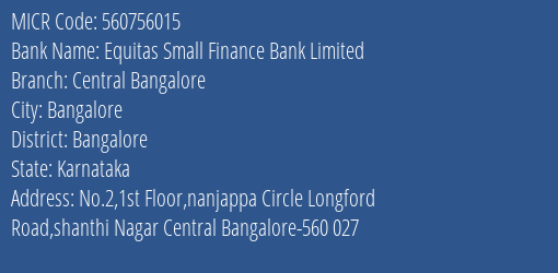 Equitas Small Finance Bank Limited Central Bangalore MICR Code