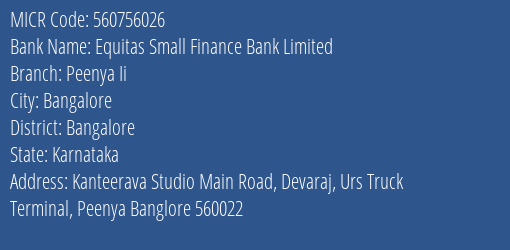 Equitas Small Finance Bank Limited Peenya Ii MICR Code