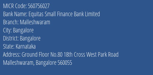 Equitas Small Finance Bank Limited Malleshwaram MICR Code