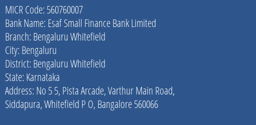 Esaf Small Finance Bank Limited Bengaluru Whitefield MICR Code