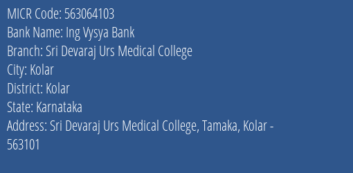 Ing Vysya Bank Sri Devaraj Urs Medical College MICR Code