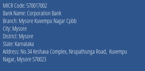 Corporation Bank Mysore Kuvempu Nagar Cpbb MICR Code