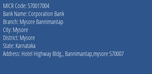 Corporation Bank Mysore Bannimantap MICR Code
