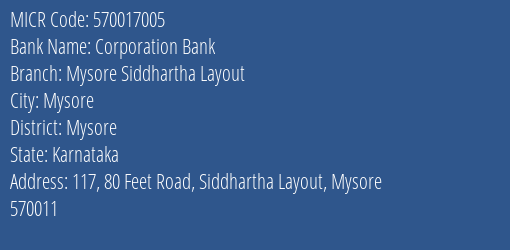 Corporation Bank Mysore Siddhartha Layout MICR Code