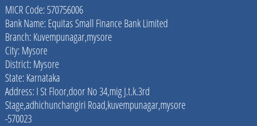 Equitas Small Finance Bank Kuvempunagar,mysore Branch Address Details and MICR Code 570756006