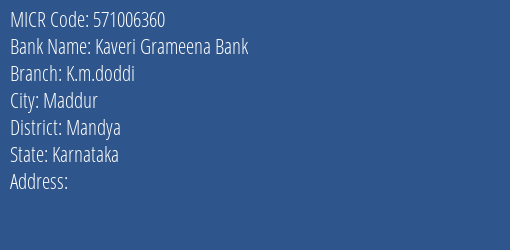 Kaveri Grameena Bank K.m.doddi Branch Address Details and MICR Code 571006360
