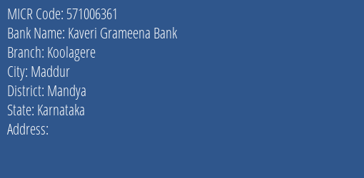 Kaveri Grameena Bank Koolagere Branch Address Details and MICR Code 571006361