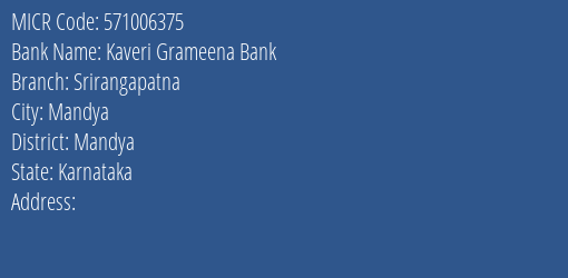Kaveri Grameena Bank Srirangapatna Branch Address Details and MICR Code 571006375