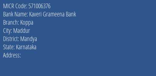 Kaveri Grameena Bank Koppa Branch Address Details and MICR Code 571006376