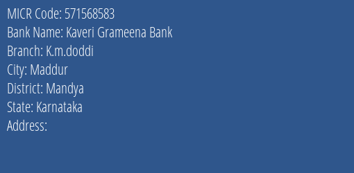 Kaveri Grameena Bank K.m.doddi Branch Address Details and MICR Code 571568583